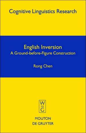 English Inversion: A Ground-before-Figure Construction de Rong Chen