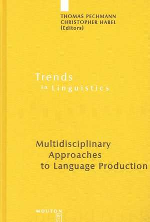 Multidisciplinary Approaches to Language Production de Thomas Pechmann