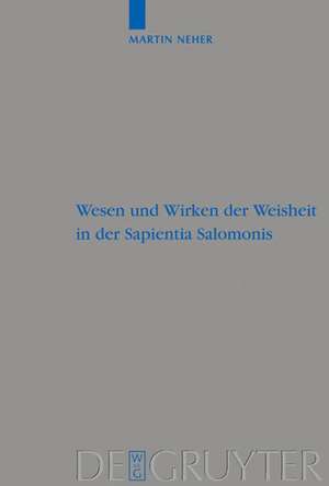 Wesen und Wirken der Weisheit in der Sapientia Salomonis de Martin Neher