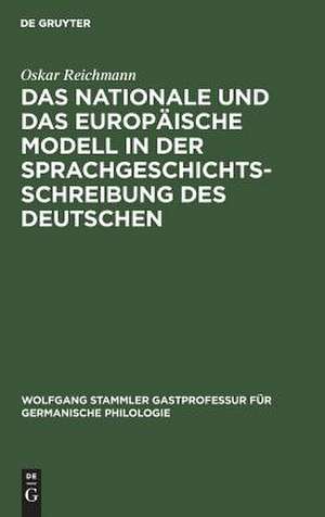 Das nationale und das europäische Modell in der Sprachgeschichtsschreibung des Deutschen de Oskar Reichmann