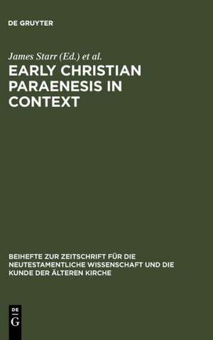 Early Christian Paraenesis in Context de James Starr