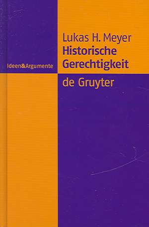 Historische Gerechtigkeit de Lukas Heinrich Meyer