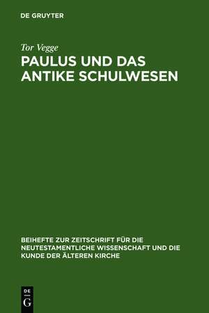 Paulus und das antike Schulwesen: Schule und Bildung des Paulus de Tor Vegge