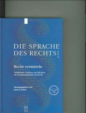 Recht vermitteln: Strukturen, Formen und Medien der Kommunikation im Recht de der Berlin-Brandenburgischen Akademie der Wissenschaften