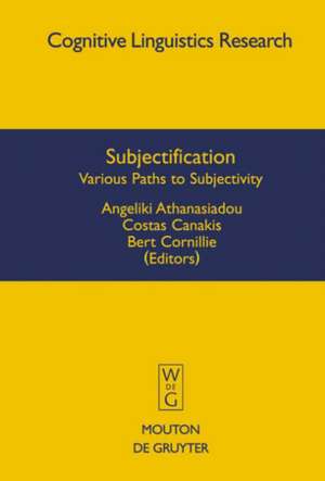 Subjectification: Various Paths to Subjectivity de Angeliki Athanasiadou