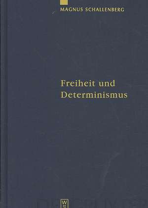 Freiheit und Determinismus: Ein philosophischer Kommentar zu Ciceros Schrift De fato de Magnus Schallenberg