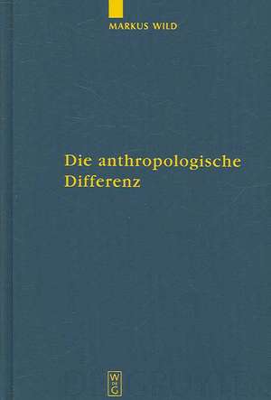 Die anthropologische Differenz: Der Geist der Tiere in der frühen Neuzeit bei Montaigne, Descartes und Hume de Markus Wild