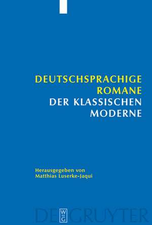 Deutschsprachige Romane der klassischen Moderne de Matthias Luserke-Jaqui