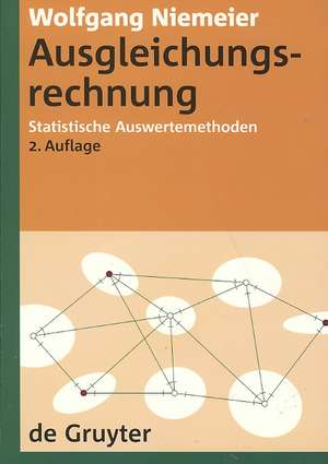 Ausgleichungsrechnung: Statistische Auswertemethoden de Wolfgang Niemeier