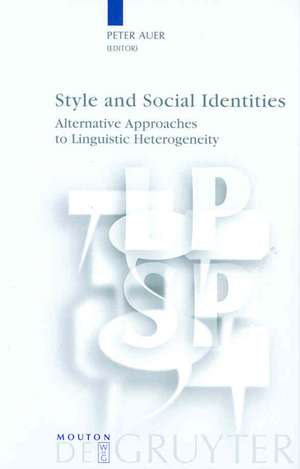 Style and Social Identities: Alternative Approaches to Linguistic Heterogeneity de Peter Auer