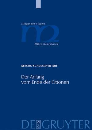 Der Anfang vom Ende der Ottonen: Konstitutionsbedingungen historiographischer Nachrichten in der Chronik Thietmars von Merseburg de Kerstin Schulmeyer-Ahl