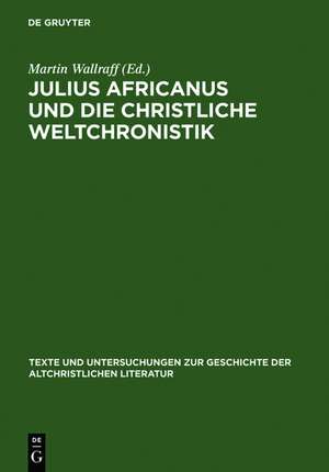 Julius Africanus und die christliche Weltchronistik de Martin Wallraff