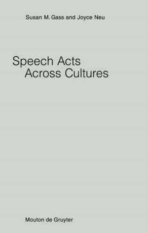 Speech Acts Across Cultures: Challenges to Communication in a Second Language de Susan Gass