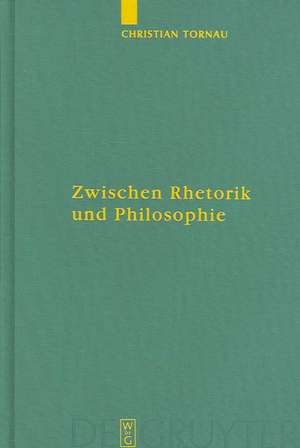 Zwischen Rhetorik und Philosophie: Augustins Argumentationstechnik in 'De civitate Dei' und ihr bildungsgeschichtlicher Hintergrund de Christian Tornau