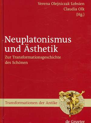 Neuplatonismus und Ästhetik: Zur Transformationsgeschichte des Schönen de Verena Lobsien