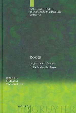 Roots: Linguistics in Search of its Evidential Base de Sam Featherston