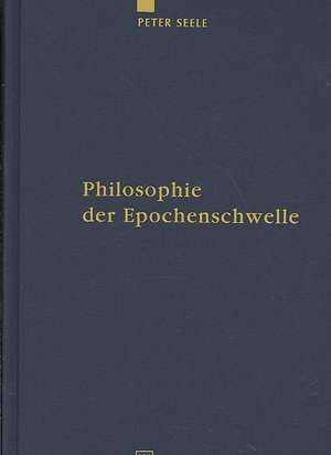 Philosophie der Epochenschwelle: Augustin zwischen Antike und Mittelalter de Peter Seele