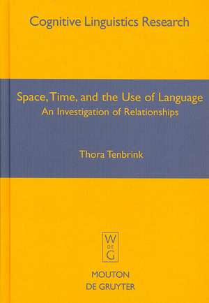 Space, Time, and the Use of Language: An Investigation of Relationships de Thora Tenbrink