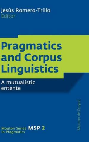 Pragmatics and Corpus Linguistics: A Mutualistic Entente de Jesús Romero-Trillo