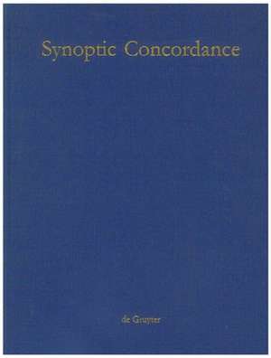 Synoptic Concordance: A Greek Concordance to the First Three Gospels in Synoptic Arrangement, statistically evaluated, including occurences in acts / Griechische Konkordanz zu den ersten drei Evangelien in synoptischer Darstellung ... de Paul Hoffmann