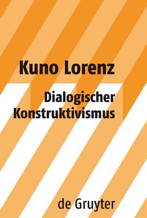 Dialogischer Konstruktivismus de Kuno Lorenz