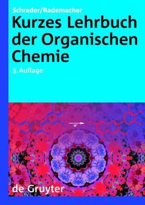 Kurzes Lehrbuch der Organischen Chemie de Bernhard Schrader