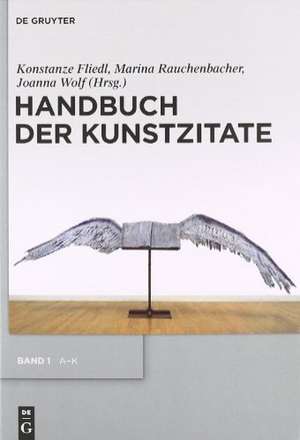 Handbuch der Kunstzitate: Malerei, Skulptur, Fotografie in der deutschsprachigen Literatur der Moderne de Konstanze Fliedl