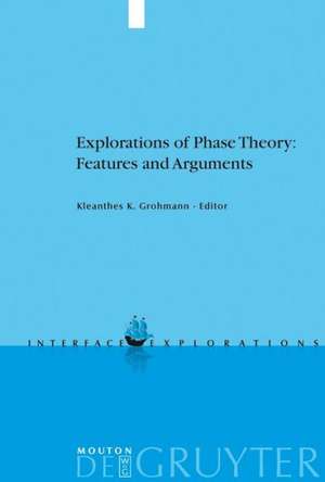 Explorations of Phase Theory: Features and Arguments de Kleanthes K. Grohmann