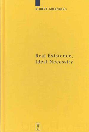 Real Existence, Ideal Necessity: Kant's Compromise, and the Modalities without the Compromise de Robert Greenberg