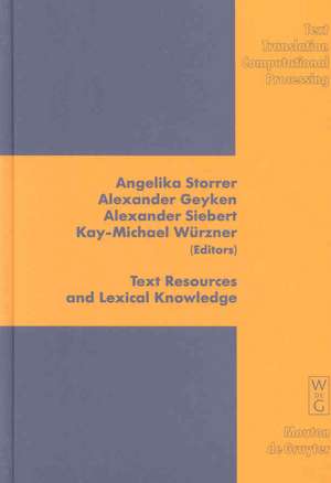 Text Resources and Lexical Knowledge: Selected Papers from the 9th Conference on Natural Language Processing KONVENS 2008 de Angelika Storrer