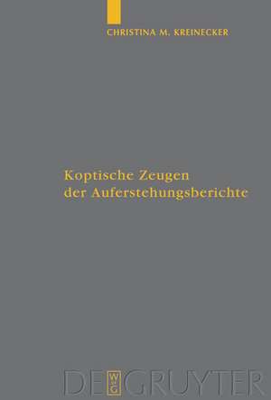 Koptische Zeugen der Auferstehungsberichte de Christina M. Kreinecker