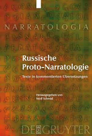 Russische Proto-Narratologie: Texte in kommentierten Übersetzungen de Wolf Schmid