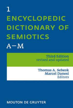 Encyclopedic Dictionary of Semiotics de Thomas A. Sebeok