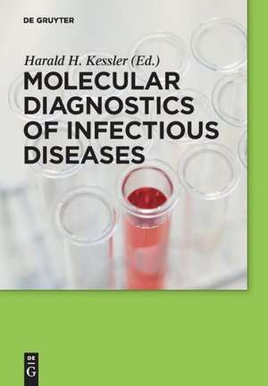 Molecular Diagnostics of Infectious Diseases de Harald H. Kessler