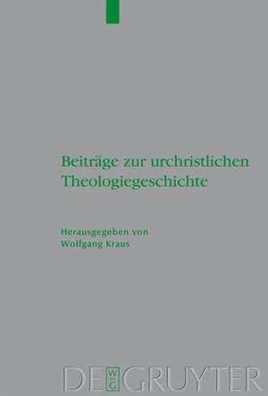 Beiträge zur urchristlichen Theologiegeschichte de Wolfgang Kraus