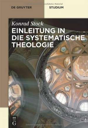 Einleitung in die Systematische Theologie de Konrad Stock