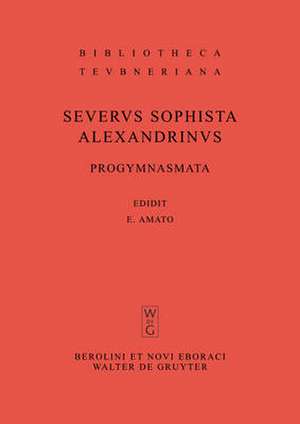 Progymnasmata quae exstant omnia: Collegit, edidit, apparatu critico instruxit. Cum indice Graecitatis. Accedunt Callinici Petraei et Adriani Tyrii sophistarum testimonia et fragmenta necnon Incerti Auctoris ethopoeia nondum vulgata de Severus Sophista Alexandrinus