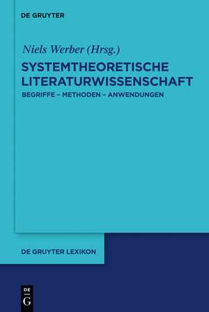 Systemtheoretische Literaturwissenschaft: Begriffe - Methoden - Anwendungen de Niels Werber