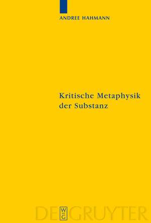 Kritische Metaphysik der Substanz: Kant im Widerspruch zu Leibniz de Andree Hahmann