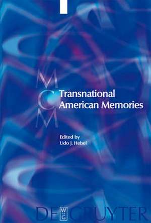 Transnational American Memories de Udo Hebel