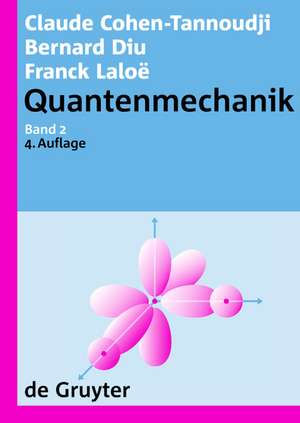 Claude Cohen-Tannoudji; Bernard Diu; Franck Laloë: Quantenmechanik. Band 2 de Claude Cohen-Tannoudji