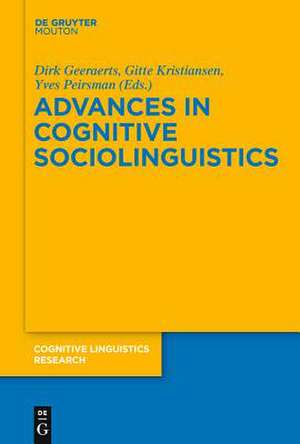 Advances in Cognitive Sociolinguistics de Dirk Geeraerts