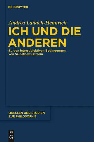 Ich und die anderen: Zu den intersubjektiven Bedingungen von Selbstbewusstsein de Andrea Lailach-Hennrich