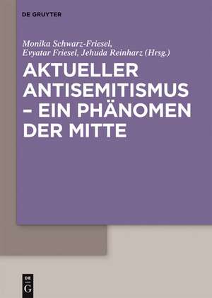 Aktueller Antisemitismus – ein Phänomen der Mitte de Monika Schwarz-Friesel