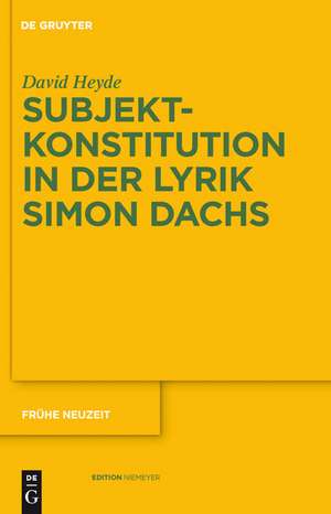 Subjektkonstitution in der Lyrik Simon Dachs de David Heyde