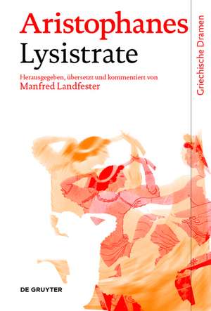 Lysistrate: Text, Übersetzung und Kommentar de Aristophanes