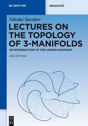 Lectures on the Topology of 3-Manifolds: An Introduction to the Casson Invariant de Nikolai Saveliev