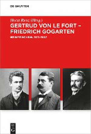 Gertrud von le Fort - Friedrich Gogarten: Briefwechsel de Horst Renz