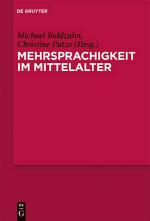 Mehrsprachigkeit im Mittelalter: Kulturelle, literarische, sprachliche und didaktische Konstellationen in europäischer Perspektive. Mit Fallstudien zu den ‚Disticha Catonis‘ de Michael Baldzuhn