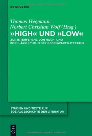 "High" und "low": Zur Interferenz von Hoch- und Populärkultur in der Gegenwartsliteratur de Thomas Wegmann